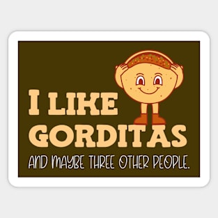 I like gorditas and maybe three other people Sticker